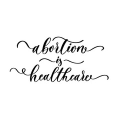 Abortion Is Healthcare Sign Keep Legal