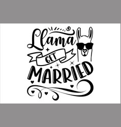 Llama Get Married