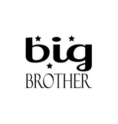 Big Brother Black Letters Quote