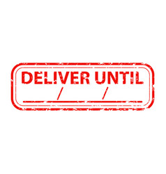 Delivery Until Rubber Stamp With Place For Time