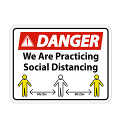 Danger We Are Practicing Social Distancing Sign