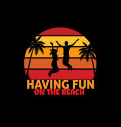 Having Fun T Shirt Design Landscape Retro Vintage