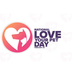 National Love Your Pet Day February Holiday