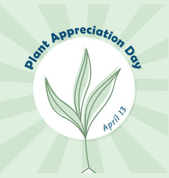 International Plant Appreciation Day April 13