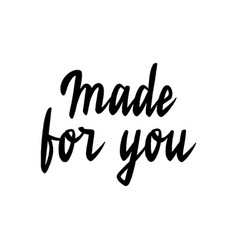 Made For You Hand Lettering