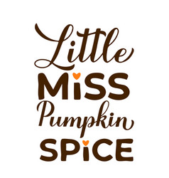 Little Miss Pumpkin Spice Calligraphy Hand