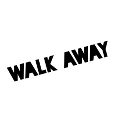 Walk Away Rubber Stamp