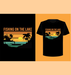 Fishing On The Lake Retro Vintage T Shirt Design