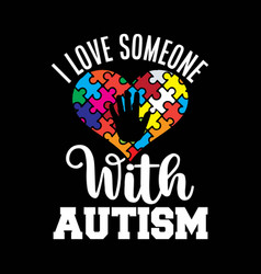 I Love Someone With Autism Shirt