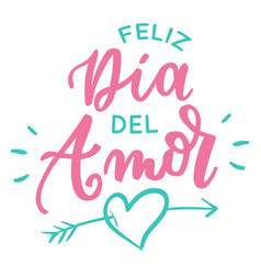 Feliz Dia Del Amor Greeting High Quality