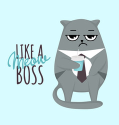 Grumpy Cat With Cup In Tie Like A Meow Boss Card