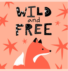 Fox Lettering Card Saying Wild And Free Can