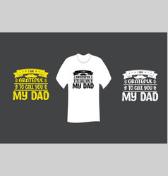 I Am Grateful To Call You My Dad Svg Cut File