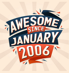 Awesome Since January 2006 Born In January 2006