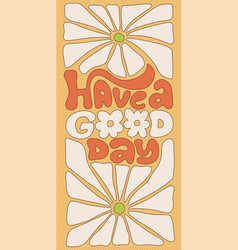 Have A Good Day - Positive Lettering Slogan