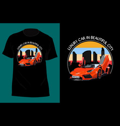 Luxury Car In Beautiful City T Shirt Design Retro