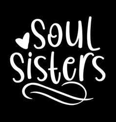 Soul Sisters Inspirational Design