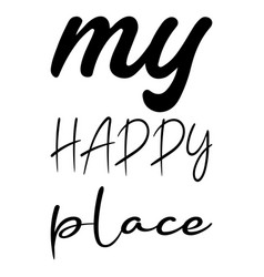 My Happy Place Quote Letter