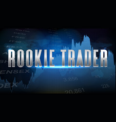 Abstract Background Of Rookie Trader