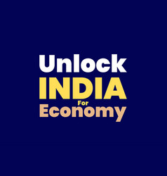 Unlock India For Economy Typography