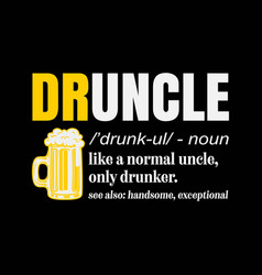 Druncle Definition Saying For Drunk Uncle