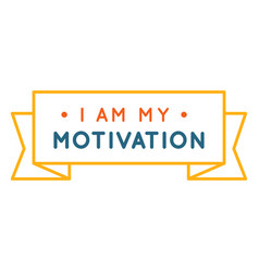 I Am My Motivation Workout Phrase