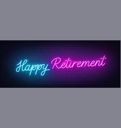 Happy Retirement Neon Sign Ion Brick Wall