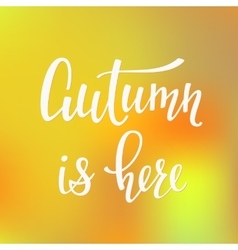 Autumn Is Here Quotes Typography