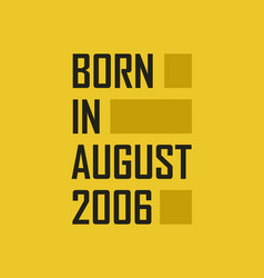 Born In August 2006 Happy Birthday Tshirt