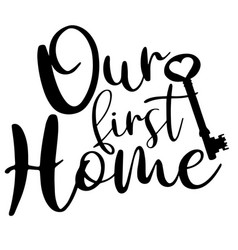 Our First Home Inspirational Quotes