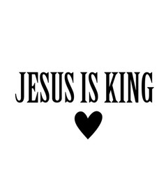 Christian Saying - Jesus Is King