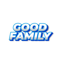 Good Family Text Effect With Eye Catching Color