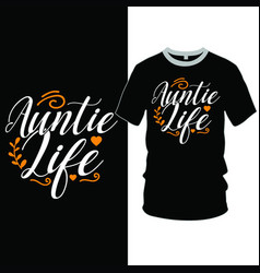 Auntie Life Typography Design Funny Aunt