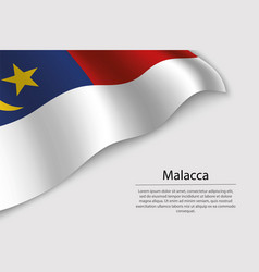 Wave Flag Of Malacca Is A Region Of Malaysia