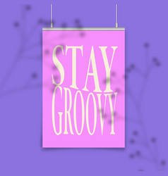 Stay Groovy Stylish Hand Drawn Typography Poster