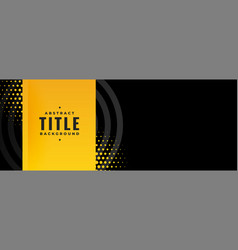 Abstract Black Yellow Halftone Banner Design