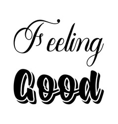 Feeling Good Black Letter Quote