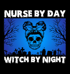 Nurse By Day Witch By Night