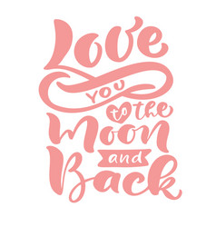 Love You To Moon And Back Hand Drawn