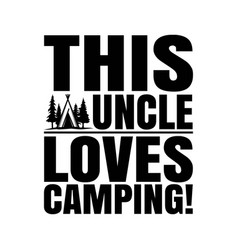 This Uncle Loves Camping