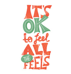 Its Ok To Feel All Feels Quote