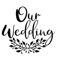 Our Wedding Inspirational Quotes