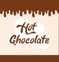 Hot Chocolate Hand Drawn Text With Melted