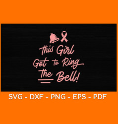 This Girl Got To Ring The Bell Svg Design