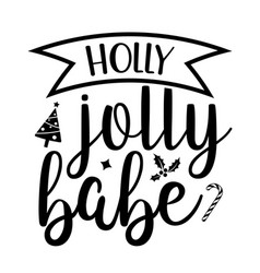 Holly Jolly Babe Merry Christmas Shirt Print