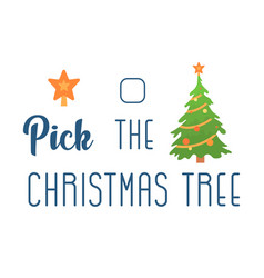 Pick The Christmas Tree Goal For Winter Holiday