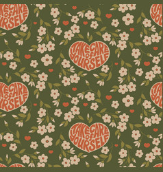 Floral Pattern With Self Love Groovy Lettering