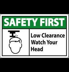 Safety First Low Clearance Watch Your Head Sign