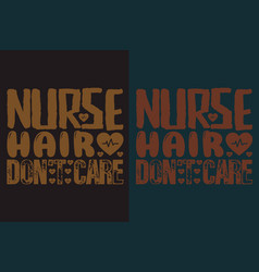 Nurse Hair Dont Care