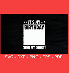 It Is My Birthday Sign Shirt Party